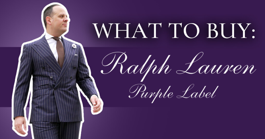 Ralph Lauren Purple Label: What to Buy & Avoid (Review)