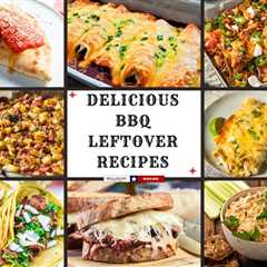 BBQ Leftover Recipes
