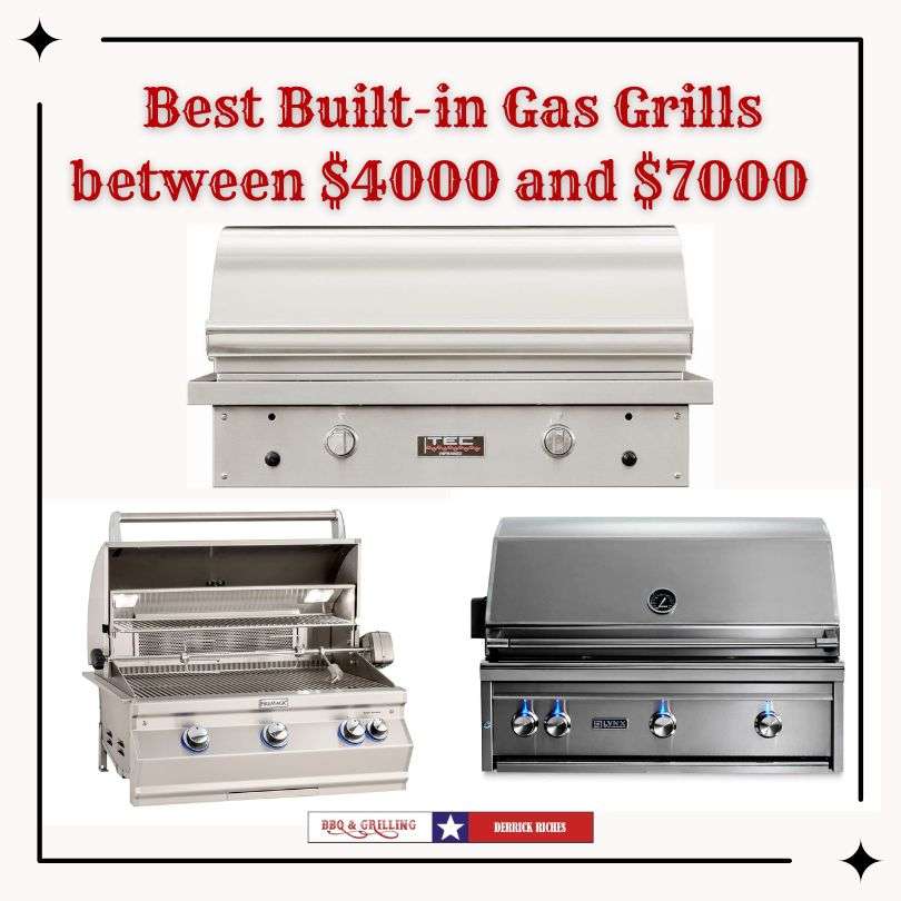  Best Built-in Gas Grills between $4000 and $7000