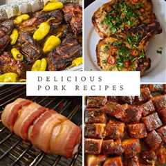 Delicious Pork Recipes (For the Grill and Smoker)