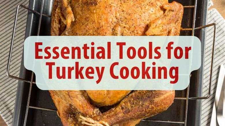 Essential Tools for Turkey Cooking