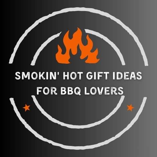 Smokin-Hot-Gift-Ideas-for-BBQ-Lovers