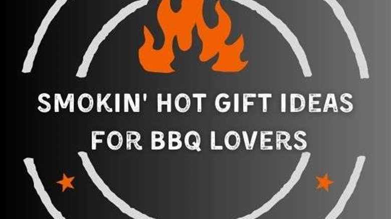 Smokin’ Hot Gift Ideas for BBQ Lovers