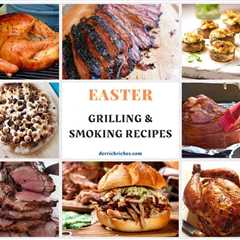 Easter Grilling and Smoking Recipes
